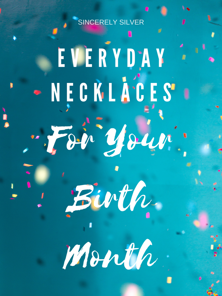 Everyday Necklaces (For Your Birth Month)