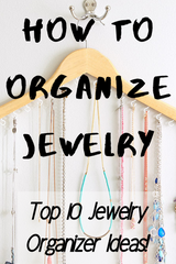 How To Organize Jewelry (Top 10 Jewelry Organizer Ideas!)